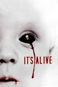 It’s Alive – Le monstre est vivant